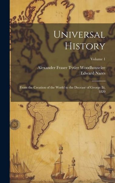 Produktbild: Universal History: From the Creation of the World to the Decease of George Iii, 1820; Volume 1