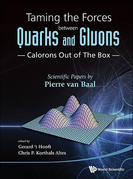 Produktbild: Taming the Forces Between Quarks and Gluons - Calorons Out of the Box: Scientific Papers by Pierre Van Baal
