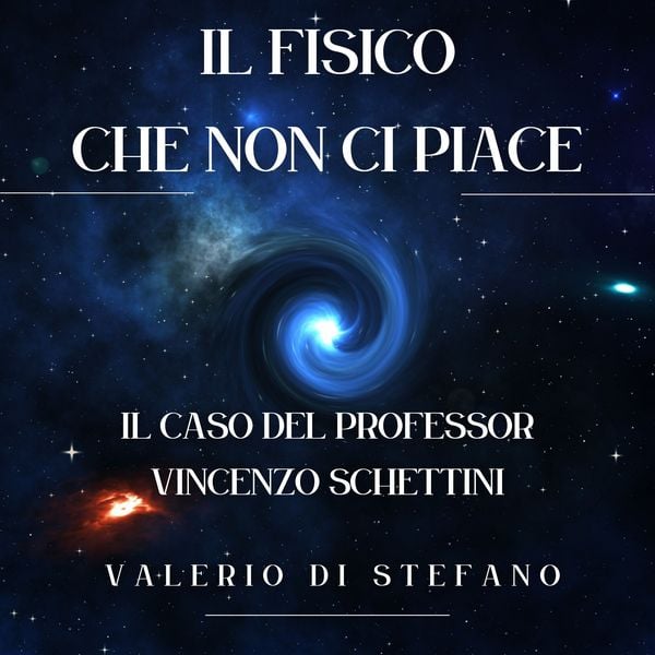 Produktbild: Il fisico che non ci piace: il caso del Professor Vincenzo Schettini