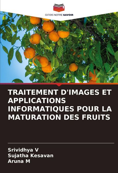 Produktbild: TRAITEMENT D'IMAGES ET APPLICATIONS INFORMATIQUES POUR LA MATURATION DES FRUITS