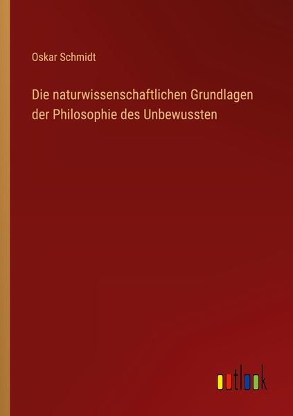 Produktbild: Die naturwissenschaftlichen Grundlagen der Philosophie des Unbewussten