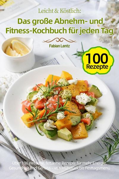 Produktbild: Leicht & K&ouml;stlich: Das gro&szlig;e Abnehm- und Fitness-Kochbuch f&uuml;r jeden Tag