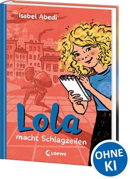 Lola macht Schlagzeilen (Band 2), Gebundene Ausgabe von Isabel Abedi, Loewe, 978-3-7432-1361-6