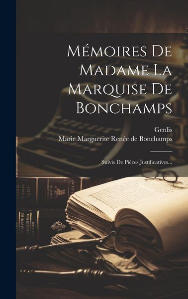 Produktbild: M&eacute;moires De Madame La Marquise De Bonchamps: Suivis De Pi&egrave;ces Justificatives...