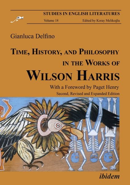 Time, History, and Philosophy in the Works of Wilson Harris, Taschenbuch von Gianluca Delfino, Ibidem, 9783838202655
