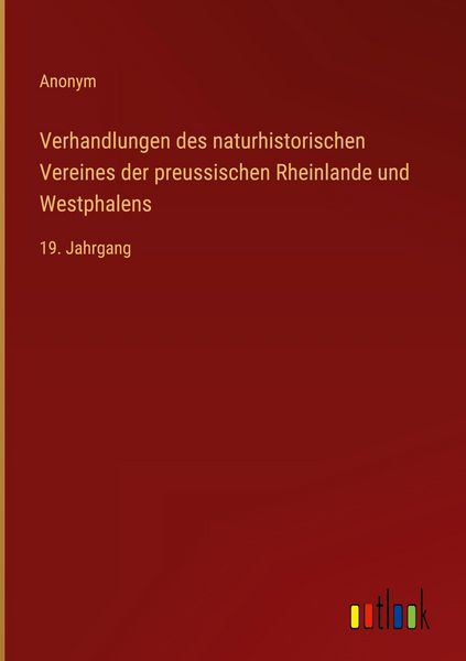 Produktbild: Verhandlungen des naturhistorischen Vereines der preussischen Rheinlande und Westphalens