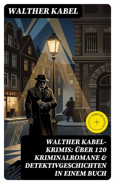 Produktbild: Walther Kabel-Krimis: &Uuml;ber 120 Kriminalromane & Detektivgeschichten in einem Buch