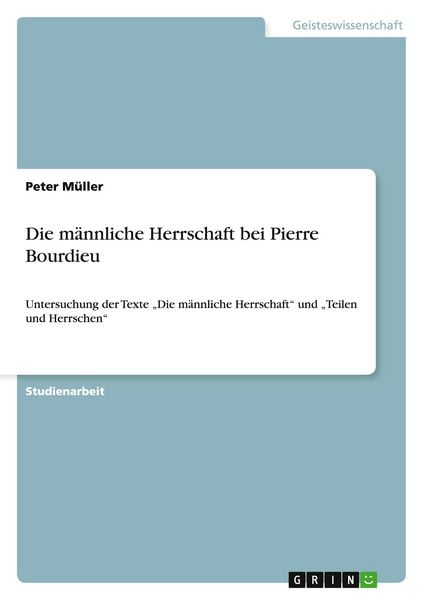 Produktbild: Die m&auml;nnliche Herrschaft bei Pierre Bourdieu