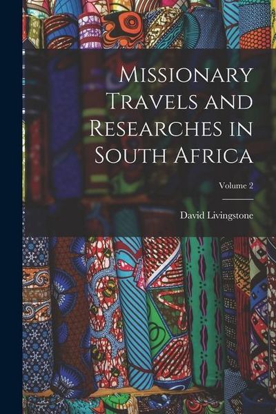 Produktbild: Missionary Travels and Researches in South Africa; Volume 2