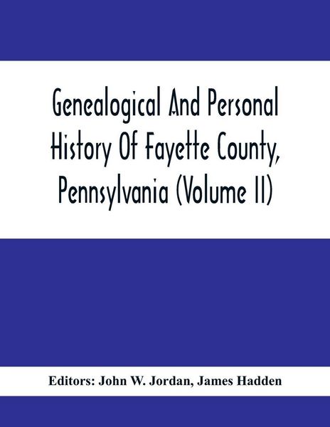 Produktbild: Genealogical And Personal History Of Fayette County, Pennsylvania (Volume II)