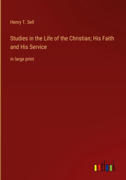 Produktbild: Studies in the Life of the Christian; His Faith and His Service