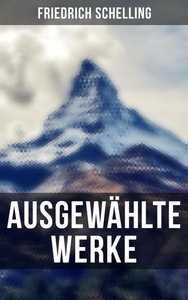 Produktbild: Ausgew&auml;hlte Werke von Friedrich Schelling