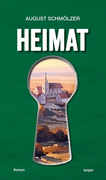 Heimat, Gebundene Ausgabe von August Schmölzer, Edition keiper, 978-3-903575-21-9