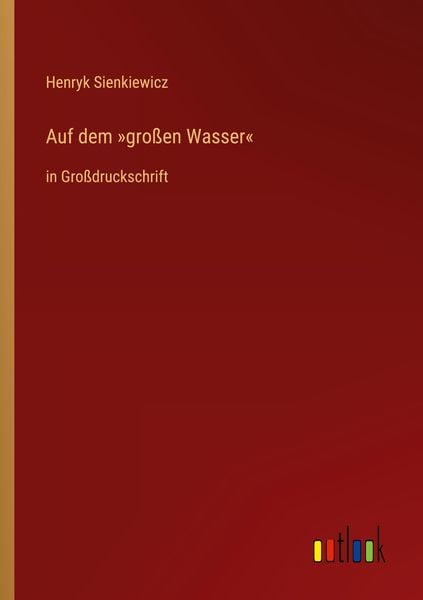 Auf dem 'großen Wasser'; Taschenbuch von Henryk Sienkiewicz, Outlook, 9783368294120
