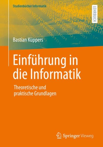 Einführung in die Informatik, Taschenbuch von Bastian Küppers, Springer Fachmedien Wiesbaden GmbH, 9783658378370