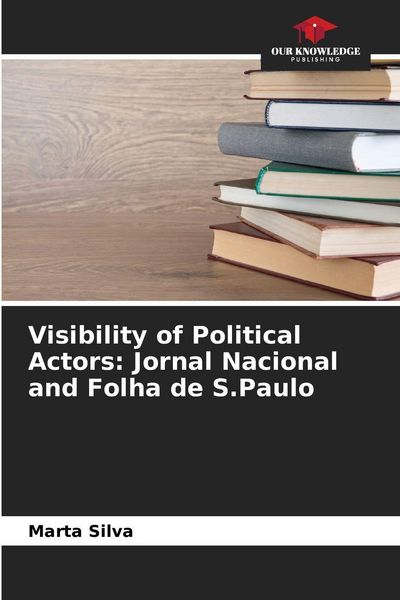 Produktbild: Visibility of Political Actors: Jornal Nacional and Folha de S.Paulo