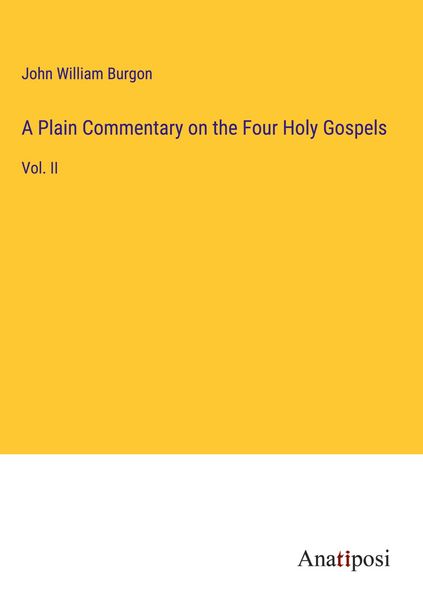 Produktbild: A Plain Commentary on the Four Holy Gospels
