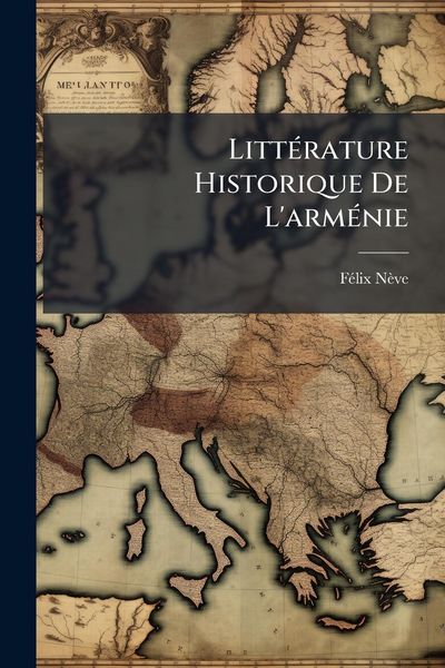 Produktbild: Litt&Atilde;(c)rature Historique De L'arm&Atilde;(c)nie
