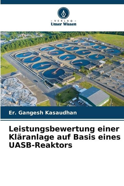 Produktbild: Leistungsbewertung einer Kl&auml;ranlage auf Basis eines UASB-Reaktors