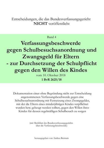 Verfassungsbeschwerde gegen Schulbesuchsanordnung und Zwangsgeld für Eltern - zu, Taschenbuch von , BoD – Books on Demand, 9783749467860
