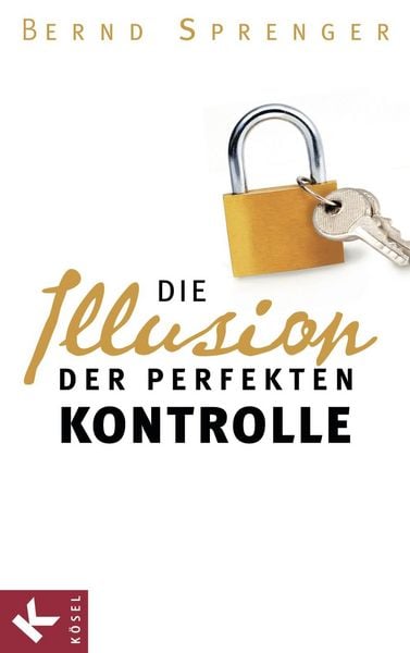 Produktbild: Die Illusion der perfekten Kontrolle