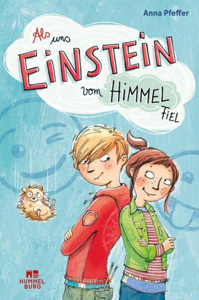 Als uns Einstein vom Himmel fiel, Gebundene Ausgabe von Anna Pfeffer, Hummelburg ein Imprint der Ravensburger Buchverlag Otto Maier GmbH,