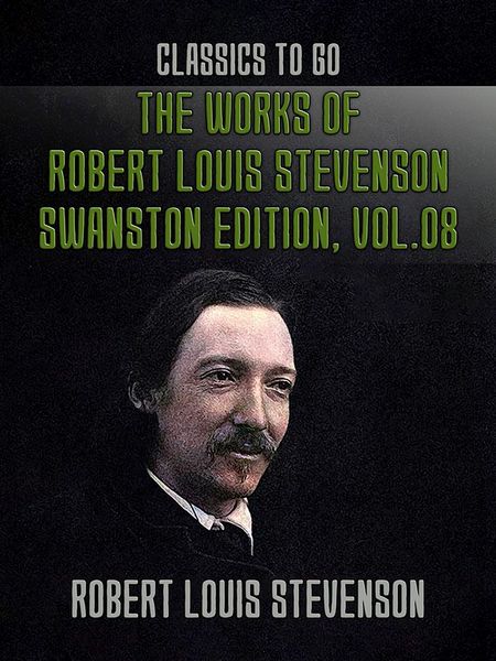 Produktbild: The Works of Robert Louis Stevenson - Swanston Edition, Vol 8