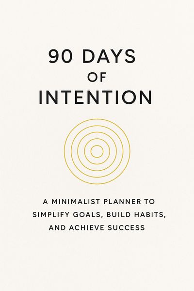 Produktbild: 90 Days of Intention: A Minimalist Planner to Simplify Goals, Build Habits, and Achieve Success
