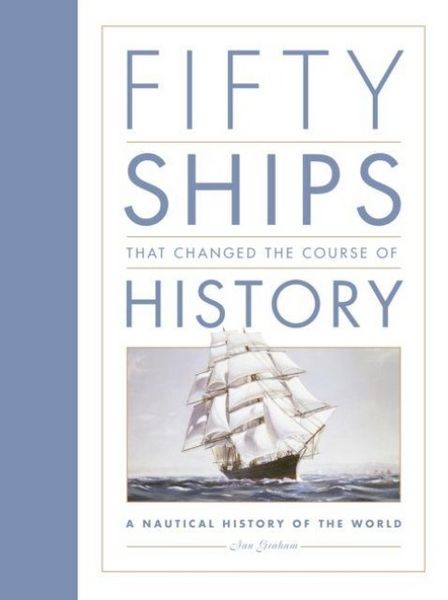 Produktbild: Fifty Ships that Changed the Course of History
