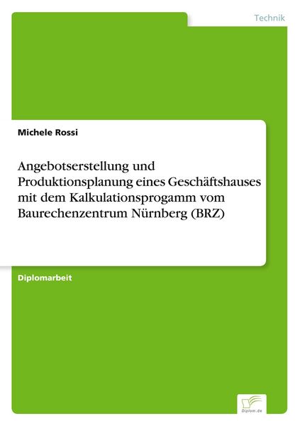 Produktbild: Angebotserstellung und Produktionsplanung eines Gesch&auml;ftshauses mit dem Kalkulationsprogamm vom Baurechenzentrum N&uuml;rnberg (BRZ)