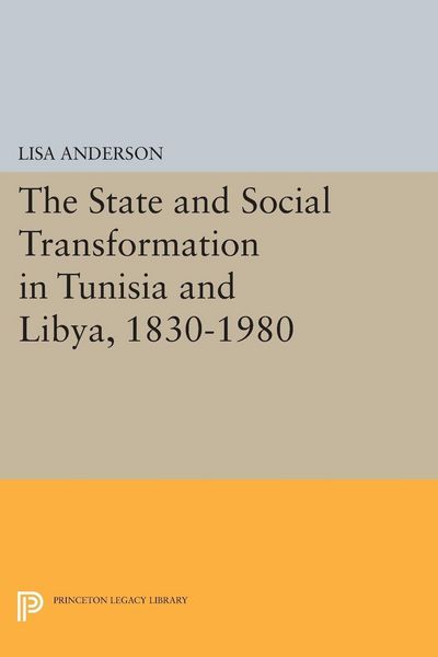 Produktbild: The State and Social Transformation in Tunisia and Libya, 1830-1980