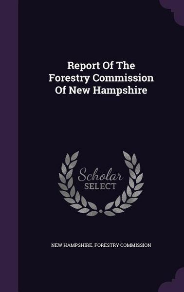 Produktbild: Report Of The Forestry Commission Of New Hampshire