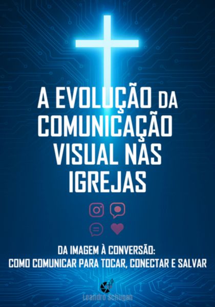 Produktbild: A Evolu&ccedil;ao Da Comunica&ccedil;&atilde;o Visual Nas Igrejas