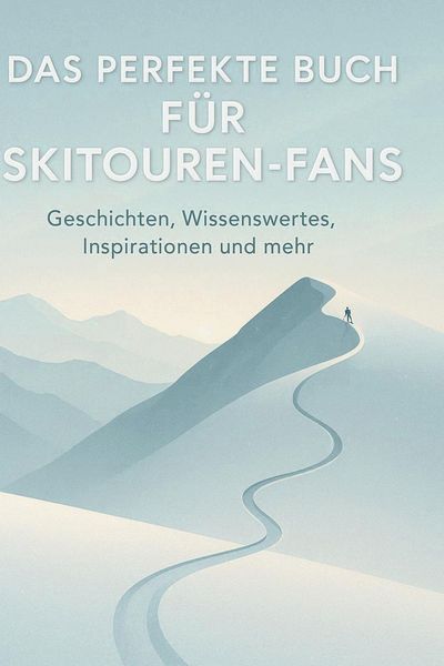 Produktbild: Das perfekte Buch f&uuml;r Skitouren-Fans