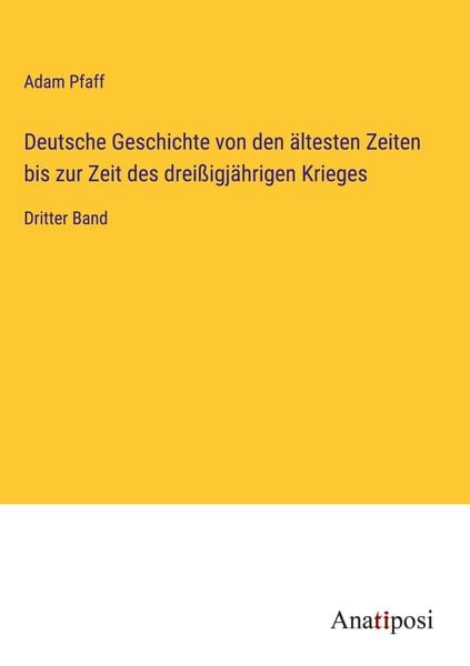 Produktbild: Deutsche Geschichte von den &auml;ltesten Zeiten bis zur Zeit des drei&szlig;igj&auml;hrigen Krieges