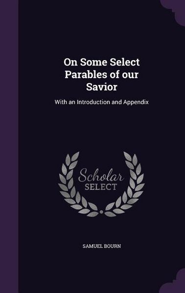 Produktbild: On Some Select Parables of our Savior