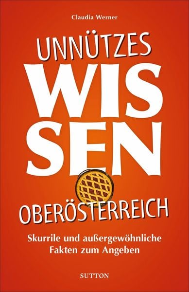 Produktbild: Unn&uuml;tzes Wissen Ober&ouml;sterreich