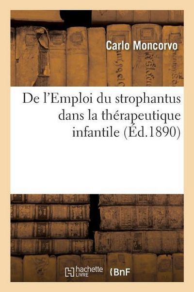 Produktbild: De l'Emploi Du Strophantus Dans La Th&eacute;rapeutique Infantile