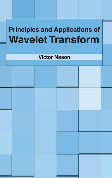 Produktbild: Principles and Applications of Wavelet Transform