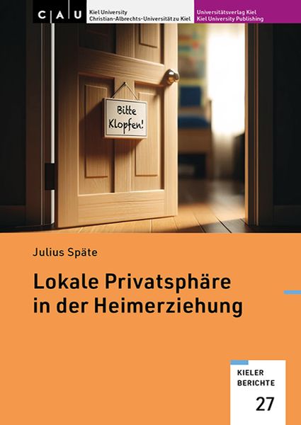 Lokale Privatsphäre in der Heimerziehung, Taschenbuch von Julius Späte, Universitätsverlag Kiel | Kiel University Publishing, 9783910591189