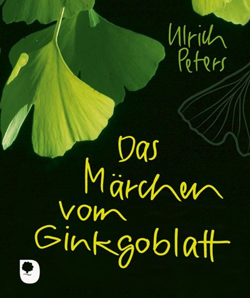 Das Märchen vom Ginkgoblatt, Gebundene Ausgabe von Ulrich Peters, Verlag am Eschbach, 9783869178295