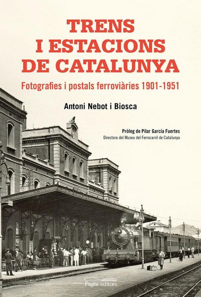 Produktbild: Trens i estacions de Catalunya : Fotografies i postals ferrovi&agrave;ries 1901-1951