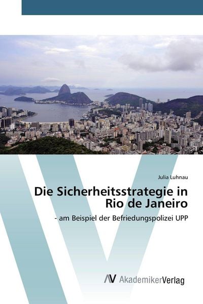 Die Sicherheitsstrategie in Rio de Janeiro, Taschenbuch von Julia Luhnau, AV Akademikerverlag, 9783639485561