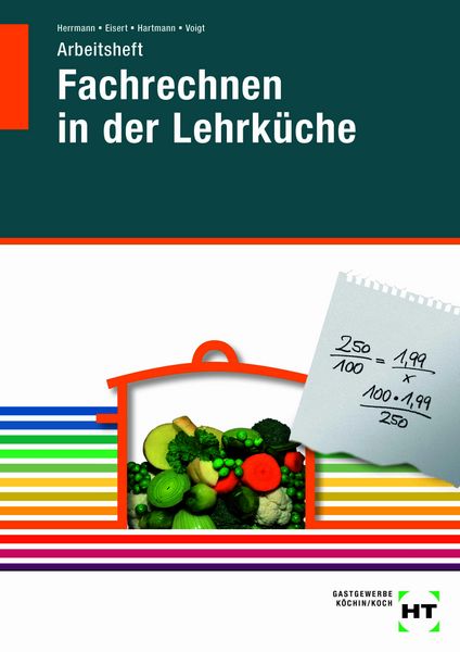 Arbeitsheft Fachrechnen in der Lehrküche, Taschenbuch von F. Jürgen Herrmann,Sigrid Eisert,Thomas Hartmann,Walburga Voigt, Pfanneberg,