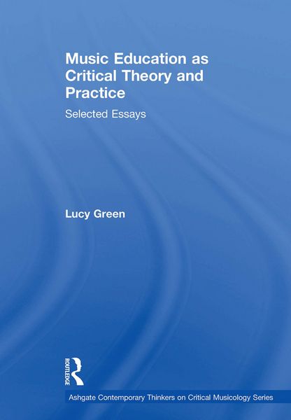 Produktbild: Green, L: Music Education as Critical Theory and Practice