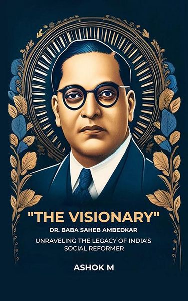 Produktbild: "THE VISIONARY" DR. BABA SAHEB AMBEDKARUnraveling the Legacy of India's Social Reformer