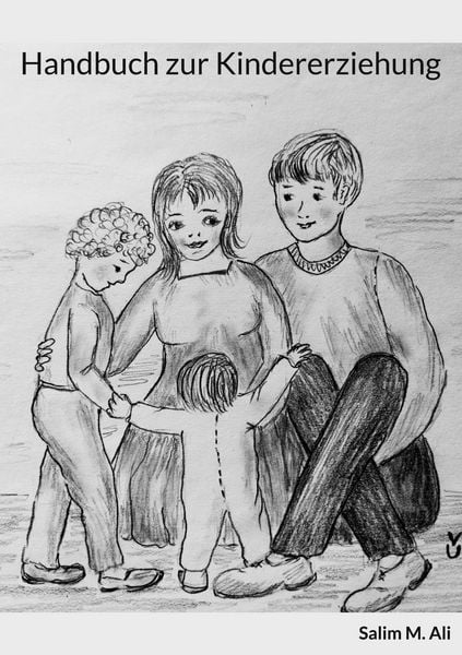Handbuch zur Kindererziehung, Taschenbuch von Salim M. Ali, BoD – Books on Demand, 9783754361238