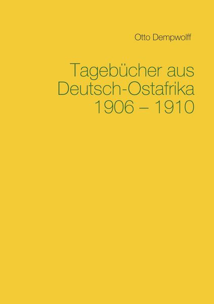 Produktbild: Tageb&uuml;cher aus Deutsch-Ostafrika 1906-1910