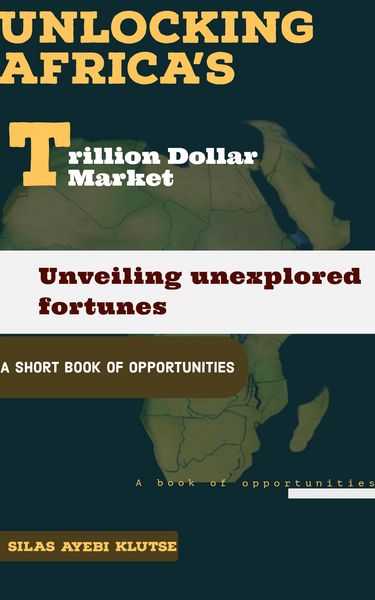 Produktbild: Unlocking Africa's Trillion Dollar Market: Unveiling Unexplored Fortunes