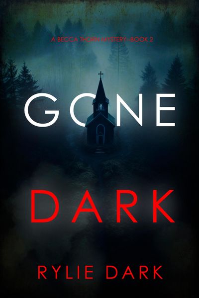 Produktbild: Gone Dark (A Becca Thorn FBI Suspense Thriller-Book 2)